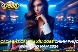 Cách Bắt Cầu Tài Xỉu Go88 Chinh Phục Đỉnh Cao Năm 2024