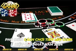 Phô Diễn Cách Chơi Tiến Lên Go88 Hiệu Quả Nhất Năm 2024