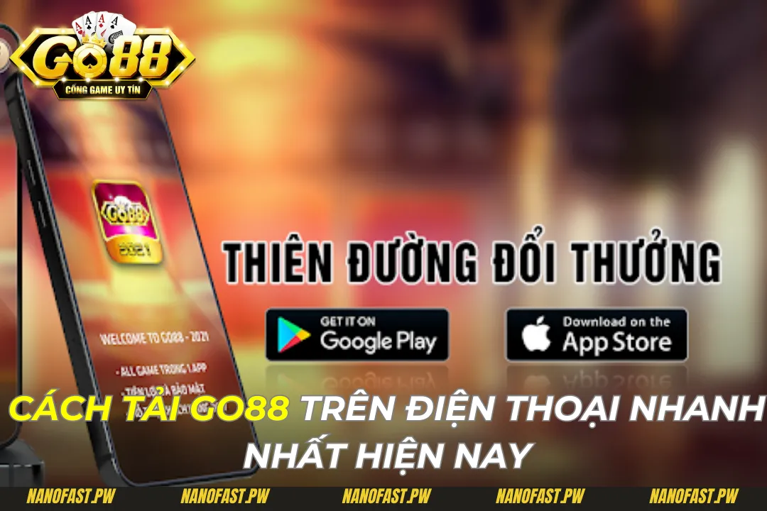 Những Cách Tải Go88 Trên Điện Thoại Nhanh Nhất Hiện Nay