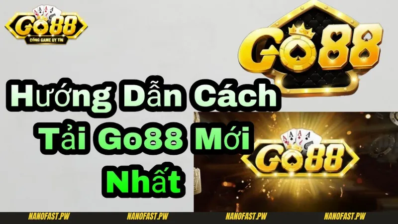 Hướng dẫn tải Go88 bản cũ chi tiết cho người mới