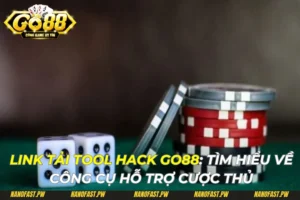 Link Tải Tool Hack Go88: Tìm Hiểu Về Công Cụ Hỗ Trợ Cược Thủ