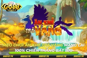 Mẹo Chơi Ăn Khế Trả Vàng Mang Lại 100% Chiến Thắng Bất Bại