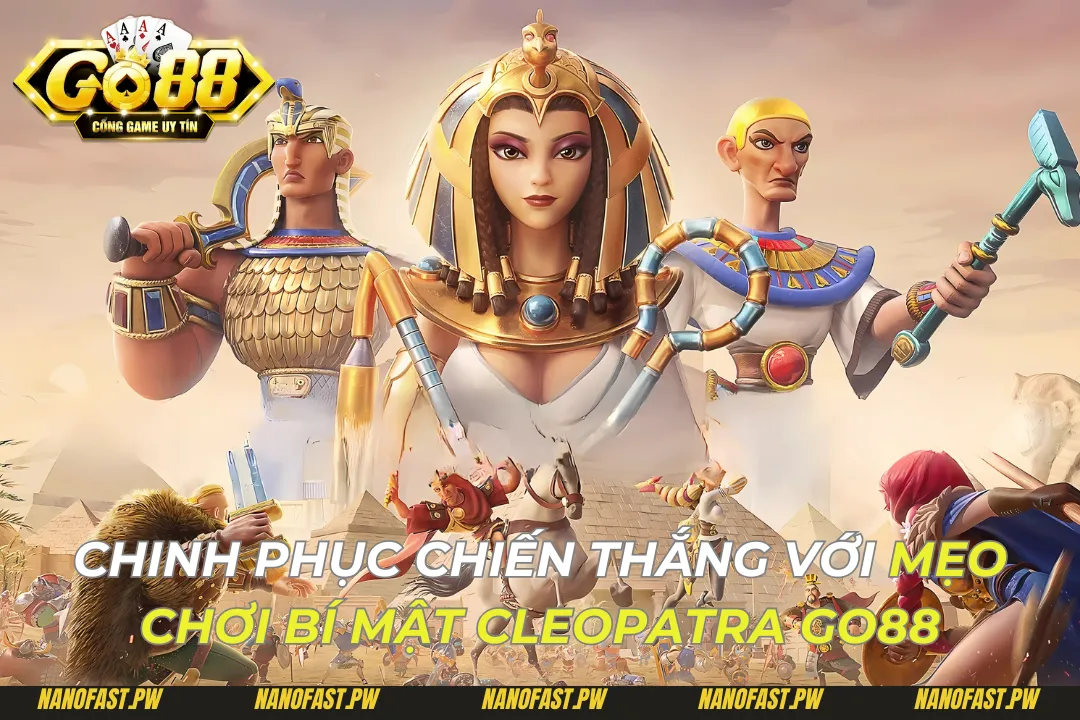 Chinh Phục Chiến Thắng Với Mẹo Chơi Bí Mật Cleopatra Go88