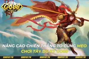 Nâng Cao Chiến Thắng To Cùng Mẹo Chơi Tây Du Ký Go88