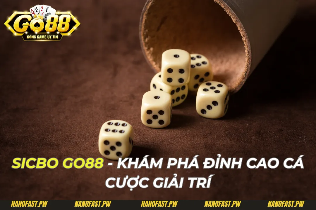 Sicbo Go88 - Khám Phá Đỉnh Cao Trò Chơi Cá Cược Giải Trí