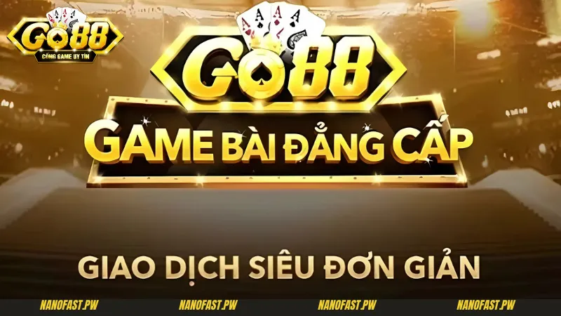 Tìm hiểu hệ thống giao dịch có tại Go88